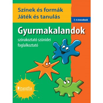 GYURMAKALANDOK - SZÍNEK ÉS FORMÁK, JÁTÉK ÉS TANULÁS - FOGLALKOZTATÓ (2014)