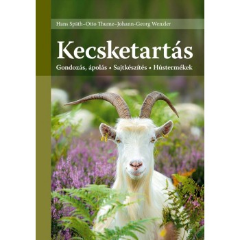 KECSKETARTÁS - GONDOZÁS, ÁPOLÁS - SAJTKÉSZÍTÉS - HÚSTERMÉKEK (2014)