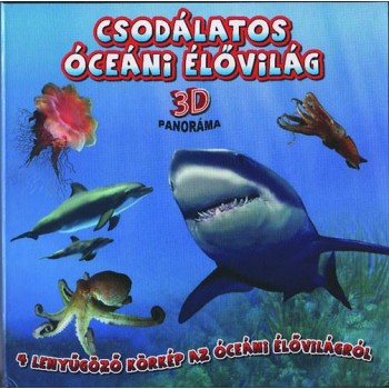 CSODÁLATOS ÓCEÁNI ÉLŐVILÁG - 3D PANORÁMA KÖNYV (2014)
