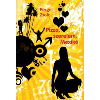 PIZZA, SZERELEM, MEXIKÓ (2013)