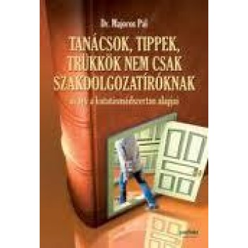 TANÁCSOK, TIPPEK, TRÜKKÖK NEM CSAK SZAKDOLGOZATÍRÓKNAK (2011)