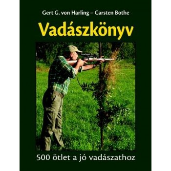 VADÁSZKÖNYV - 500 ÖTLET A JÓ VADÁSZATHOZ (2014)