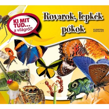 ROVAROK, LEPKÉK, PÓKOK - KI MIT TUD A VILÁGRÓL? (2014)