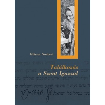 TALÁLKOZÁS A SZENT IGAZZAL