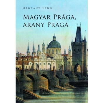 MAGYAR PRÁGA, ARANY PRÁGA (2013)