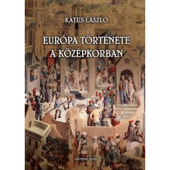 EURÓPA TÖRTÉNETE A KÖZÉPKORBAN (2014)