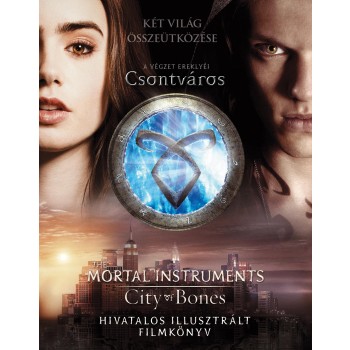 CSONTVÁROS - A VÉGZET EREKLYÉI - HIVATALOS, ILLUSZTRÁLT FILMKÖNYV (2014)