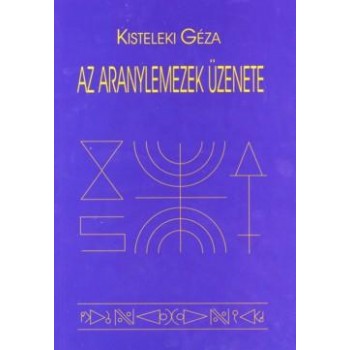AZ ARANYLEMEZEK ÜZENETE (2014)