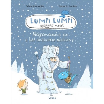 HÓGONOSZKA ÉS A HÉT AKARATOS SÁRKÁNY - LUMPI LUMPI GYÓGYÍTÓ MESÉI 6. (2014)