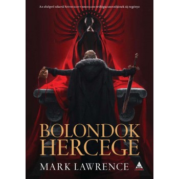 BOLONDOK HERCEGE - A VÖRÖS KIRÁLYNŐ HÁBORÚJA TRILÓGIA 1. (2014)