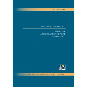 FEJEZETEK A MEZŐGAZDASÁGI ÁRAK ELEMZÉSÉBŐL (2014)