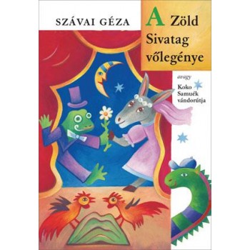 A ZÖLD SIVATAG VŐLEGÉNYE - AVAGY KOKÓ SAMUÉK VÁNDORÚTJA (ÚJ!) (2014)