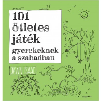 101 ÖTLETES JÁTÉK GYEREKEKNEK A SZABADBAN (2014)