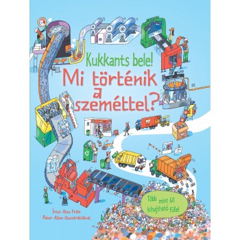 MI TÖRTÉNIK A SZEMÉTTEL? - KUKKANTS BELE! (2014)
