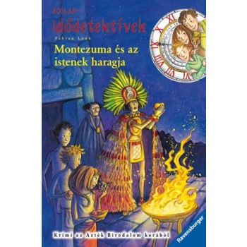 MONTEZUMA ÉS AZ ISTENEK HARAGJA - IDŐDETEKTÍVEK 16. (2014)