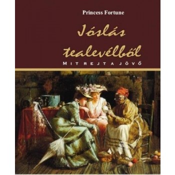 JÓSLÁS TEALEVÉLBŐL - MIT REJT A JÖVŐ (2014)