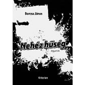 NEHÉZ HŰSÉG - JEGYZETEK (2014)