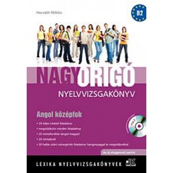 NAGY ORIGÓ NYELVVIZSGAKÖNYV - ANGOL KÖZÉPFOK + MP3 CD (ÚJ VIZSGAREND!)