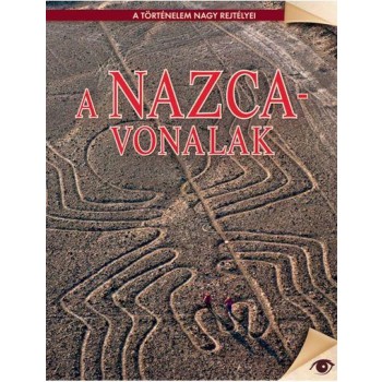 A NAZCA VONALAK - A TÖRTÉNELEM NAGY REJTÉLYEI (2014)