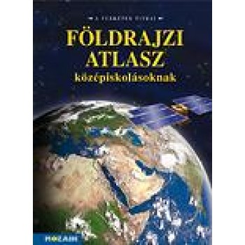 FÖLDRAJZI ATLASZ KÖZÉPISKOLÁSOKNAK (MS-4121T)