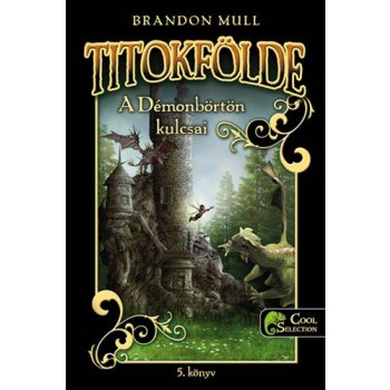 A DÉMONBÖRTÖN KULCSAI - TITOKFÖLDE 5. (2014)