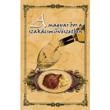 A MAGYAR BOR A SZAKÁCSMŰVÉSZETBEN (2014)