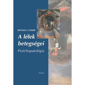 A LÉLEK BETEGSÉGEI - PSZICHOPATOLÓGIA (ÚJ)