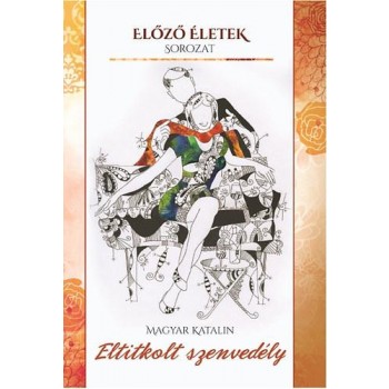 ELTITKOLT SZENVEDÉLY - ELŐZŐ ÉLETEK SOROZAT (2014)