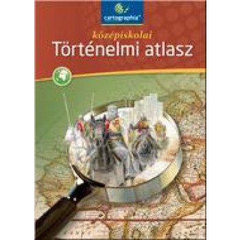 KÖZÉPISKOLAI TÖRTÉNELMI ATLASZ (2013-AS ÁTDOLGOZÁS)- CR0082 (2013)