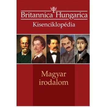 MAGYAR IRODALOM - BRITANNICA HUNGARICA KISENCIKLOPÉDIA (2014)