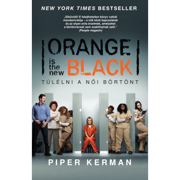 ORANGE IS THE NEW BLACK - TÚLÉLNI A NŐI BÖRTÖNT (2014)