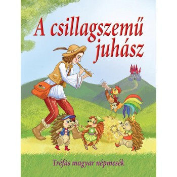 A CSILLAGSZEMŰ JUHÁSZ - TRÉFÁS MAGYAR NÉPMESÉK (2014)