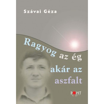 RAGYOG AZ ÉG, AKÁR AZ ASZFALT (2014)