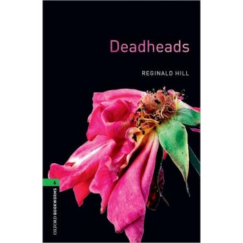 DEADHEADS - OXFORD BOOKWORMS 6. (2008)