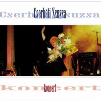 CSERHÁTI ZSUZSA KONCERT - CD - (1998)