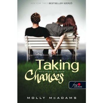 TAKING CHANCES - KÉTESÉLYES SZERELEM - FŰZÖTT (2014)