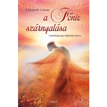 A FŐNIX SZÁRNYALÁSA - LEHETŐSÉG EGY TELJESEBB ÉLETRE (2014)