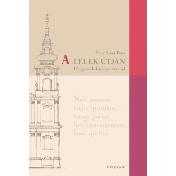 A LÉLEK ÚTJÁN - FELJEGYZÉSEK ISTEN AJÁNDÉKAIRÓL (2014)