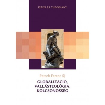 GLOBALIZÁCIÓ, VALLÁSTEOLÓGIA, KÖLCSÖNÖSSÉG (2014)