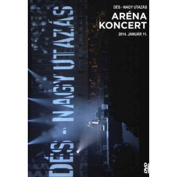 DÉS - NAGY UTAZÁS - ARÉNA KONCERT - DVD - (2014)