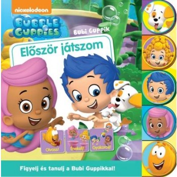 ELŐSZÖR JÁTSZOM - FIGYELJ ÉS TANULJ A BUBI GUPPIKKAL! (2014)