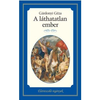 A LÁTHATATLAN EMBER - ÉLETRE SZÓLÓ REGÉNYEK (2014)