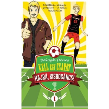 HAJRÁ, KISBOGÁNCS! - KELL EGY CSAPAT 1. (2014)