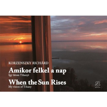 AMIKOR FELKEL A NAP - WHEN THE SUN RISES (KÉTNYELVŰ) (2014)