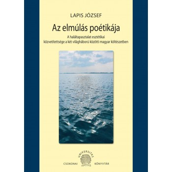 AZ ELMÚLÁS POÉTIKÁJA (2014)