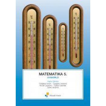 MATEMATIKA 5. - GYAKORLÓ (KERETTANTERV 2012) (2014)