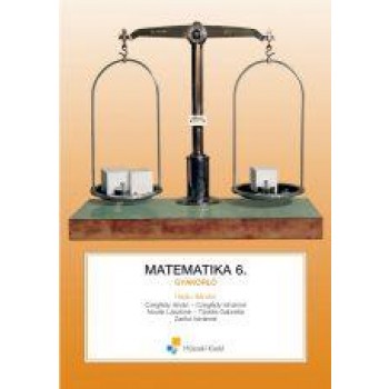 MATEMATIKA 6. - GYAKORLÓ (KERETTANTERV 2012) (2013)