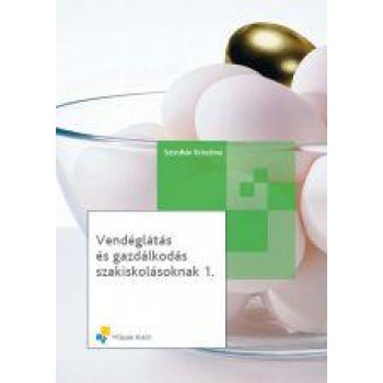 VENDÉGLÁTÁS ÉS GAZDÁLKODÁS SZAKISKOLÁSOKNAK 1. (2009)