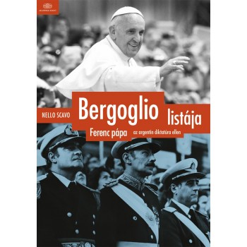 BERGOGLIO LISTÁJA - FERENC PÁPA AZ ARGENTIN DIKTATÚRA ELLEN (2014)