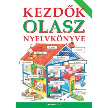 KEZDŐK OLASZ NYELVKÖNYVE (2014) (2014)
